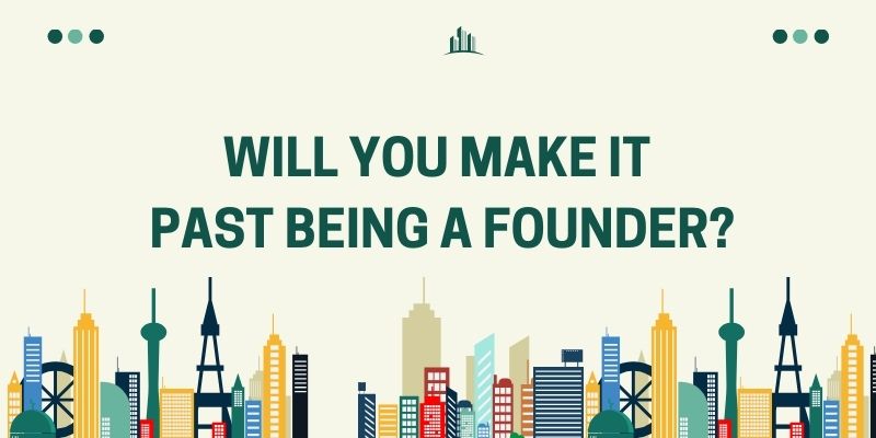 will you make it past being a founder