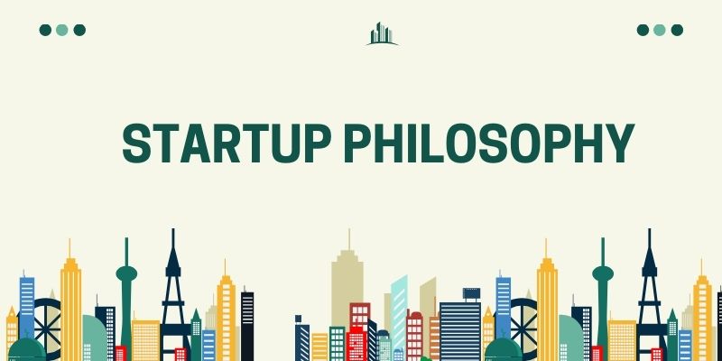 Startup Philosophy